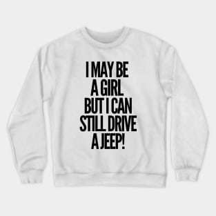 Never underestimate a jeep girl! Crewneck Sweatshirt